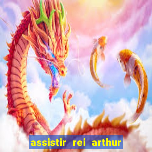 assistir rei arthur 2004 dublado